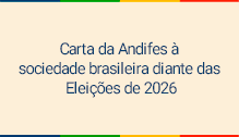 Carta da Andifes à sociedade brasileira diante das Eleições de 2026